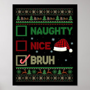Mooie stoute bruh lelijke trui rood geplakt Xmas k Poster