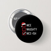 Mooie stoute lijst Nice-ish Kerstmis Ronde Button 5,7 Cm (Voorkant /achterkant)