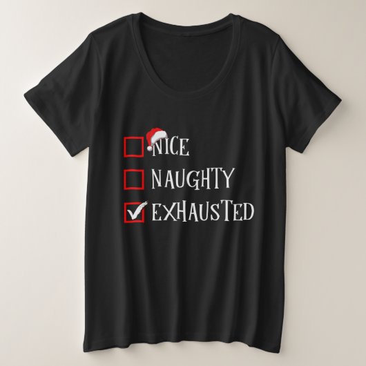Mooie stoute uitgeputte grappige kerst grote maat t-shirt (Design voorkant)