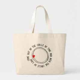 Mooie tekst in de liefdescirkel grote tote bag
