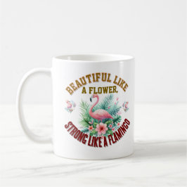 Mooier dan een bloem, sterker dan een flamingo koffiemok
