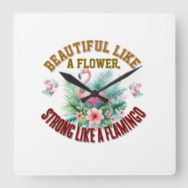 Mooier dan een bloem, sterker dan een flamingo vierkante klok