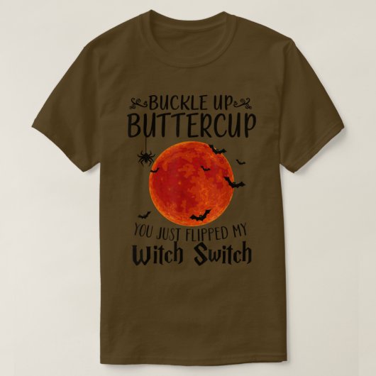 Moon Buckle Up Buttercup You Just Flipped My Witch T-shirt (Design voorkant)