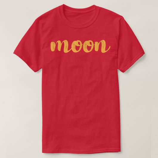 Moon is alles wat je nodig hebt t-shirt (Design voorkant)
