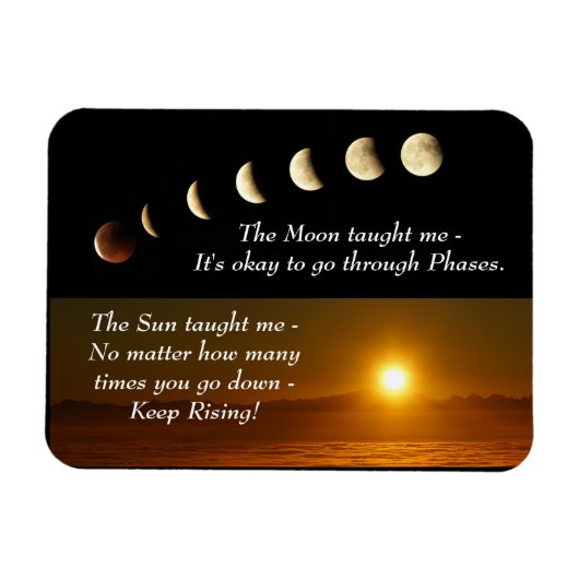 Moon Phases Sun verhoogt Inspirerend Quote Magneet (Horizontaal)