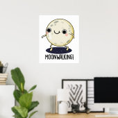 Moon Walking Funny Dance Pun Poster (Thuiskantoor)