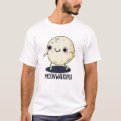 Moon Walking Funny Dance Pun T-shirt (Voorkant)