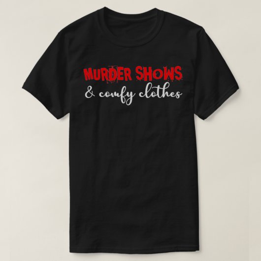 Moord Show en Comfy Clothes, True Crime Lover Pul T-shirt (Design voorkant)