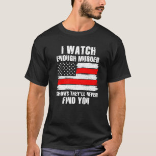 Moord Show Ze zullen je nooit Shows vinden 4 T-shirt