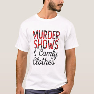 Moord Shows en maak kleren uit met ware criminalit T-shirt