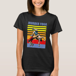Moord Yoga Worstelen Jiu Jits BJJ Braziliaans Mart T-shirt