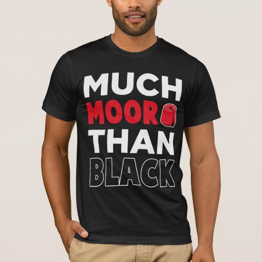 Moorish American African Much Moor Than Black T-shirt (Voorkant)