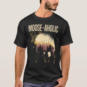 Moose aholic Wildlife Animal Alces Elk Deer T-shirt
