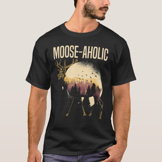 Moose aholic Wildlife Animal Alces Elk Deer T-shirt (Voorkant)
