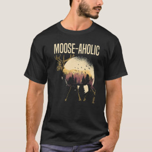 Moose aholic Wildlife Animal Alces Elk Deer T-shirt