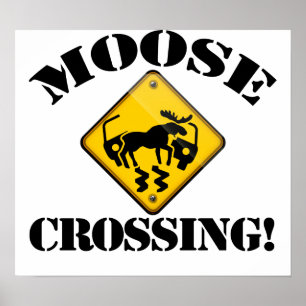Moose Crossing Sign Poster