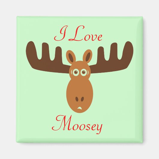 Moose Head_I Love Moosey 2_on green Magneet (Voorkant)