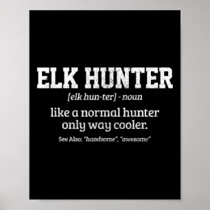 Moose Hunter Gift Funny Definition Elk Hunting Poster