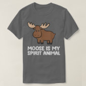 Moose is m'n dierlijk dierlijk kalm. t-shirt (Design voorkant)