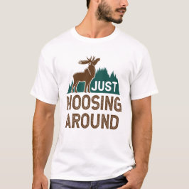 Moose Just Moosing Around T-shirt