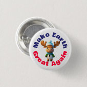 Moose, maak de aarde weer groot, milieu ronde button 3,2 cm (Voorkant /achterkant)