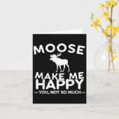 Moose Make Me Happy You Not So Much Funny Moose Gi Kaart (Gele Bloem)