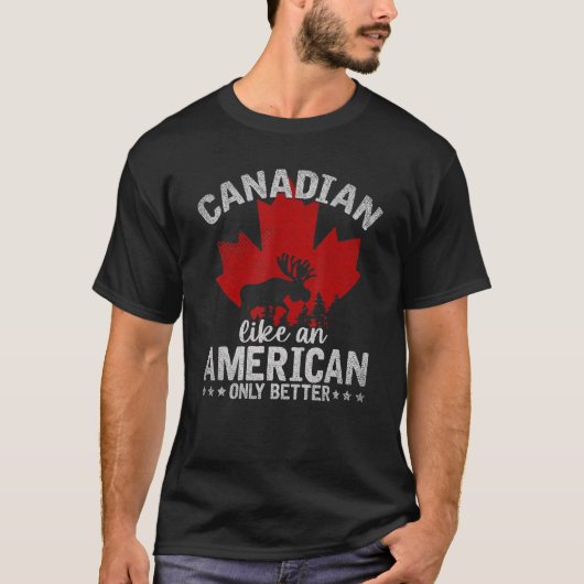 Moose Maple Leaf Canadian like an American Canada T-shirt (Voorkant)