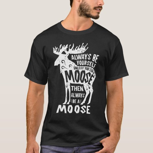 Moose Wees jezelf altijd grappig Elk Deer Lover Re T-shirt (Voorkant)