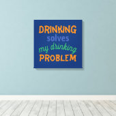 Moppen over bier: Drinken lost drinkprobleem op Canvas Afdruk (Insitu (Houten vloer))