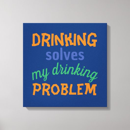 Moppen over bier: Drinken lost drinkprobleem op Canvas Afdruk (Voorkant)