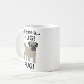 Mops Geef Me Een Knuffel Grappige Mops Koffiemok (Voorkant links)