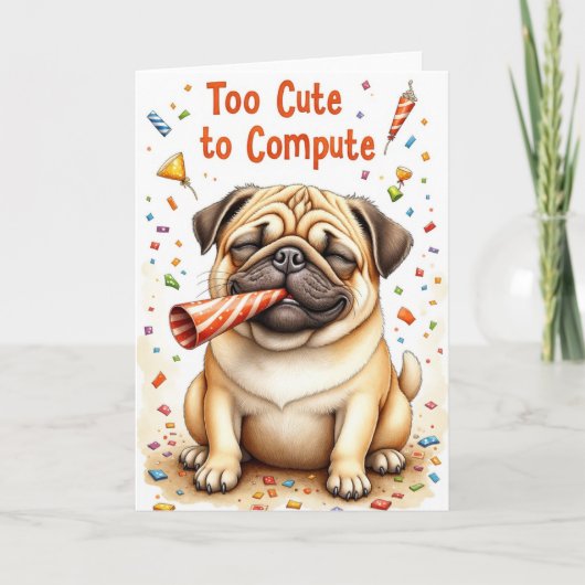 Mops 'Te Schattig om te Berekenen' Grappige Groet Kaart (Voorkant)