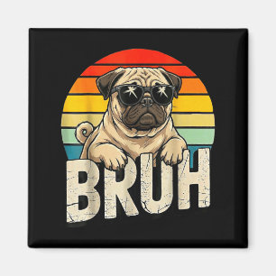 Mops zegt Bruhadorable Hond Grappige Humor Mode Me Magneet
