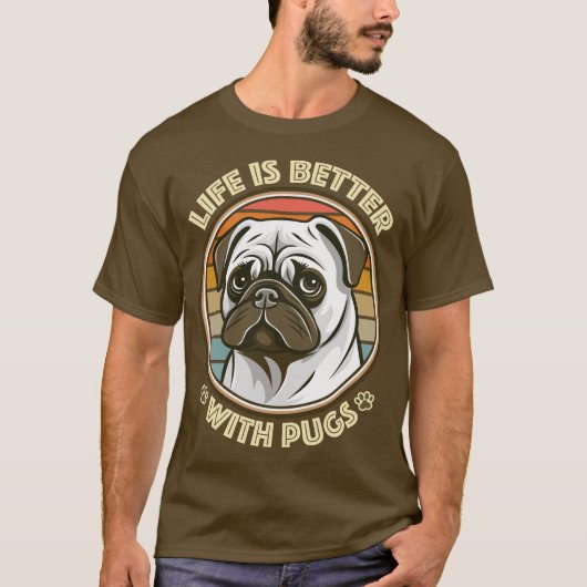 Mopshond Lover Life is Better With Pugs T-shirt (Voorkant)
