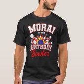 Morai van de marthday Bowler, dag Bowling Party T-shirt (Voorkant)