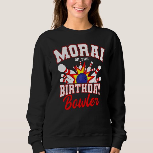 Morai van de marthday Bowler, dag Bowling Party Trui (Voorkant)
