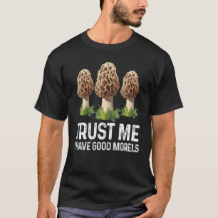 Moral Mushroom Foraging Morels Hunters Cool T-shirt