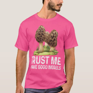 Moral Mushroom T-shirt Funny Foraging Morels Hunte