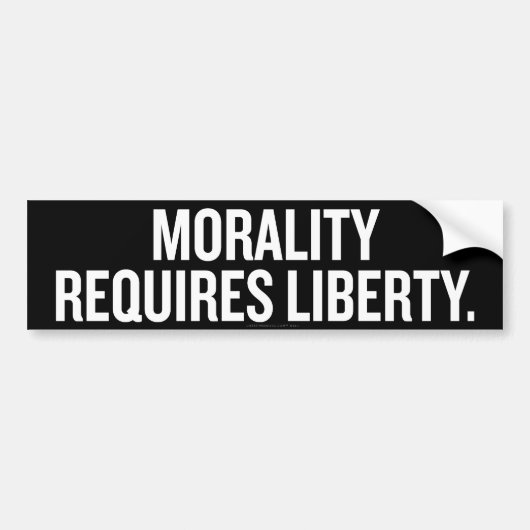 Morality eist Liberty Bumpersticker (Voorkant)