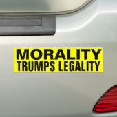 Morality Trumps legaliteit Bumpersticker (Op auto)