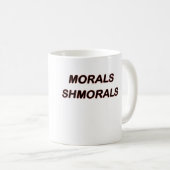 Morals Shmorals Coffee Mok (Voorkant rechts)