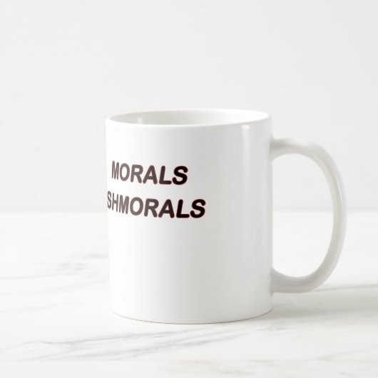 Morals Shmorals Coffee Mok (Rechts)