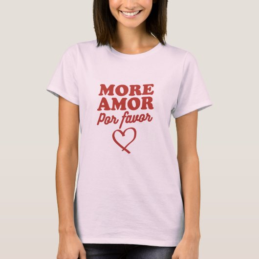 More amor por favor t-shirt (Voorkant)