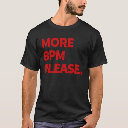 More BPM please T-shirt (Voorkant)