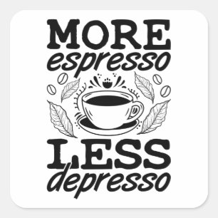 More Espresso Less Depresso Anxie Mental Health Vierkante Sticker
