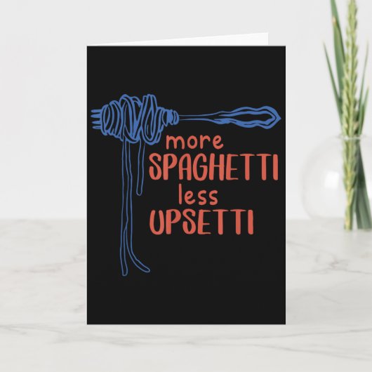 More Spagetti Less Etti Funny Foodie Spaghetti Kaart (Voorkant)