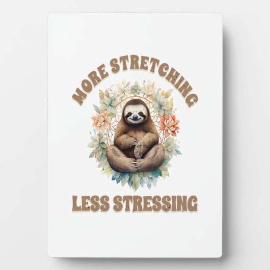 More Stretching Less Stressing Sloth Fotoplaat (voorkant)