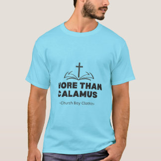 More than Calamus T-shirt