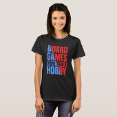 more then a hobby board game board gamer board gam t-shirt (Voorkant volledig)