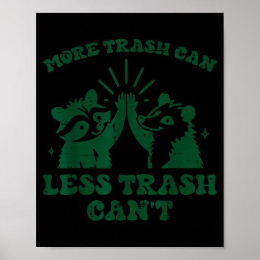More Trash Can Less Cant Raccoon Funny Saying Men  Poster (Voorkant)